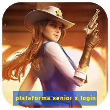 plataforma senior x login